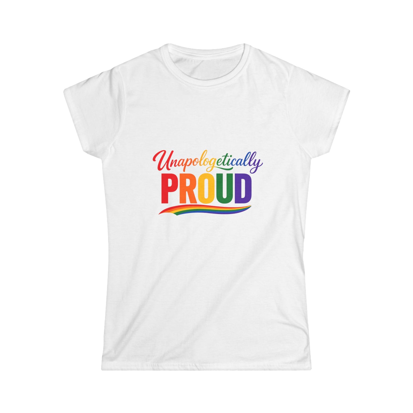"Unapologetically PROUD" Women's T-shirt