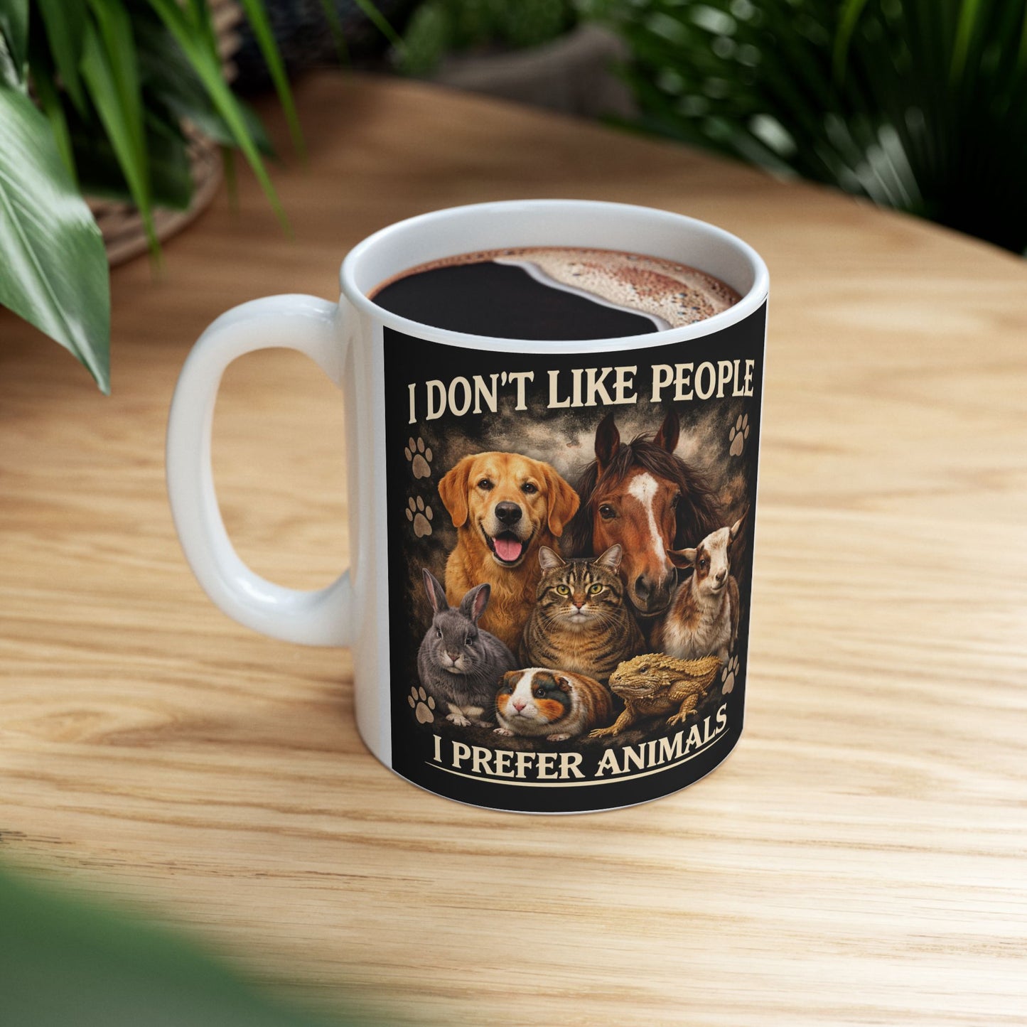 "I Don't Like People, I Prefer Animals" Mug (11oz or 15oz)