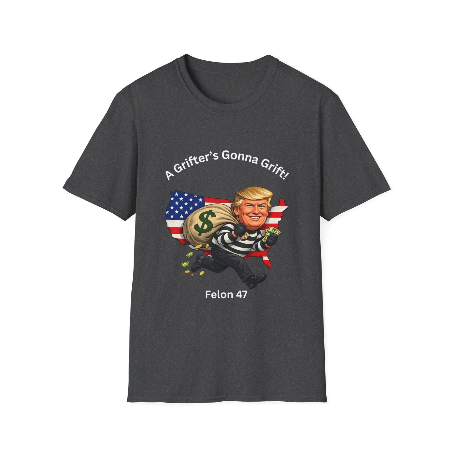 "A Grifter's Gonna Grift" Graphic T-shirt