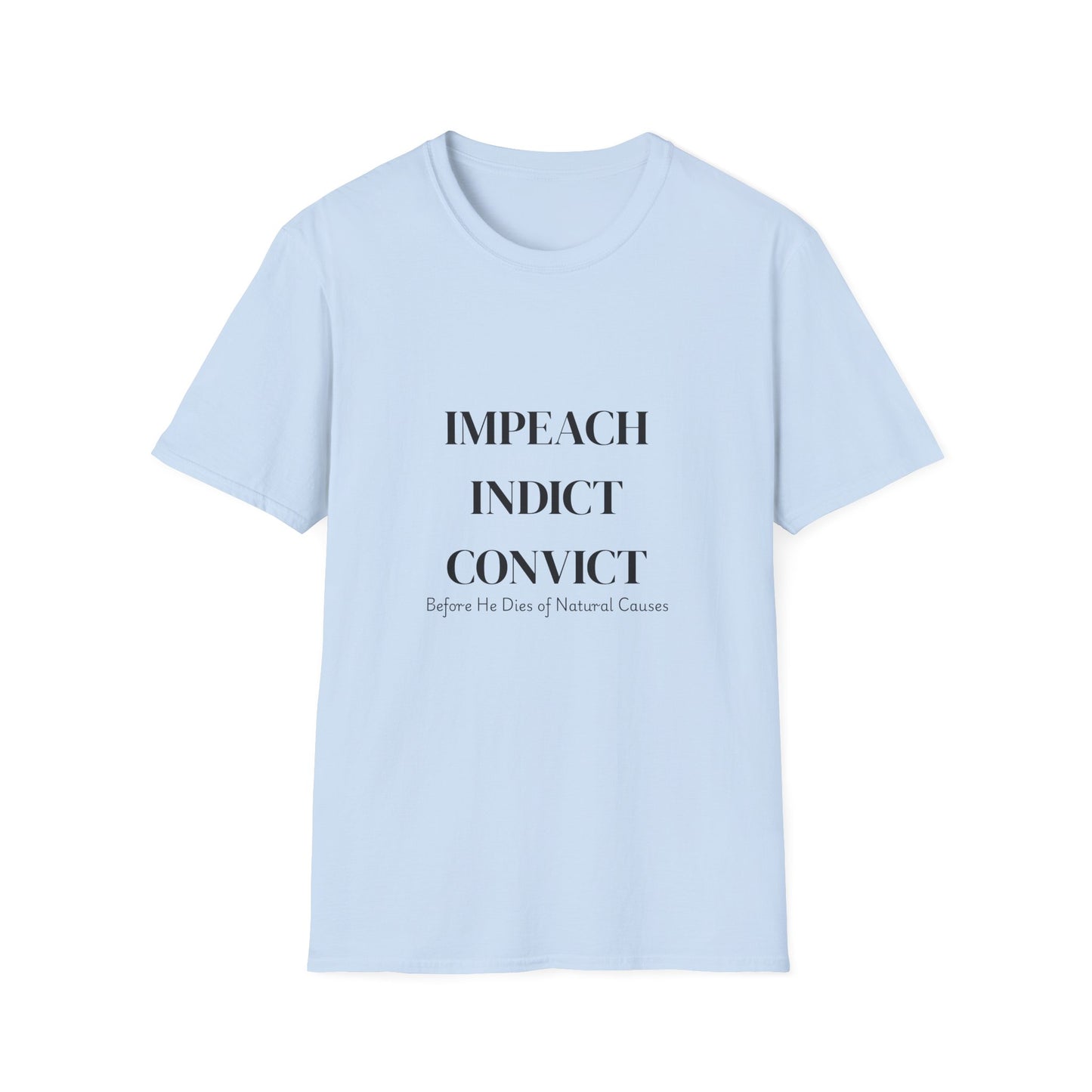 “Impeach Indict Convict” T-shirt