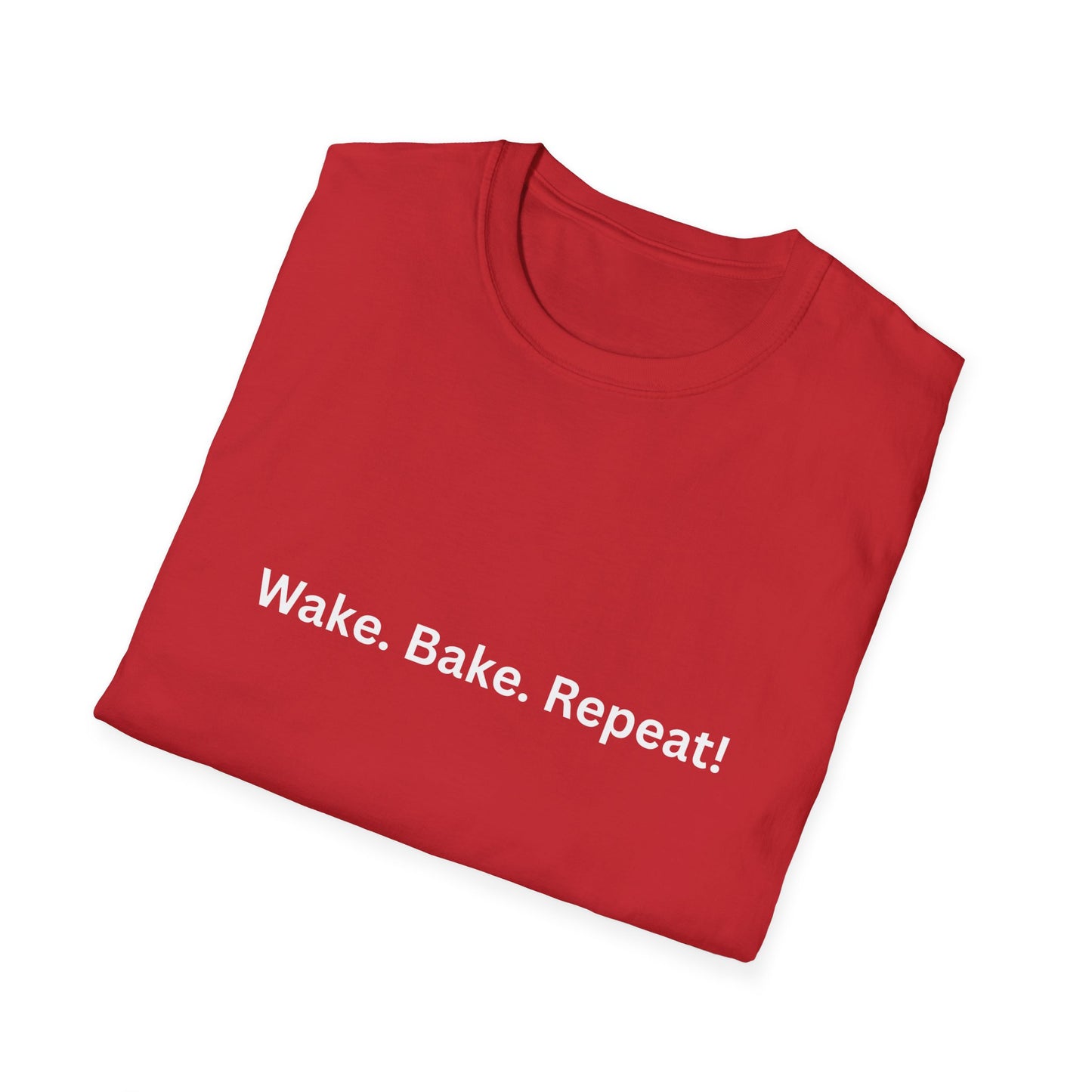 "Wake. Bake. Repeat!" T-Shirt