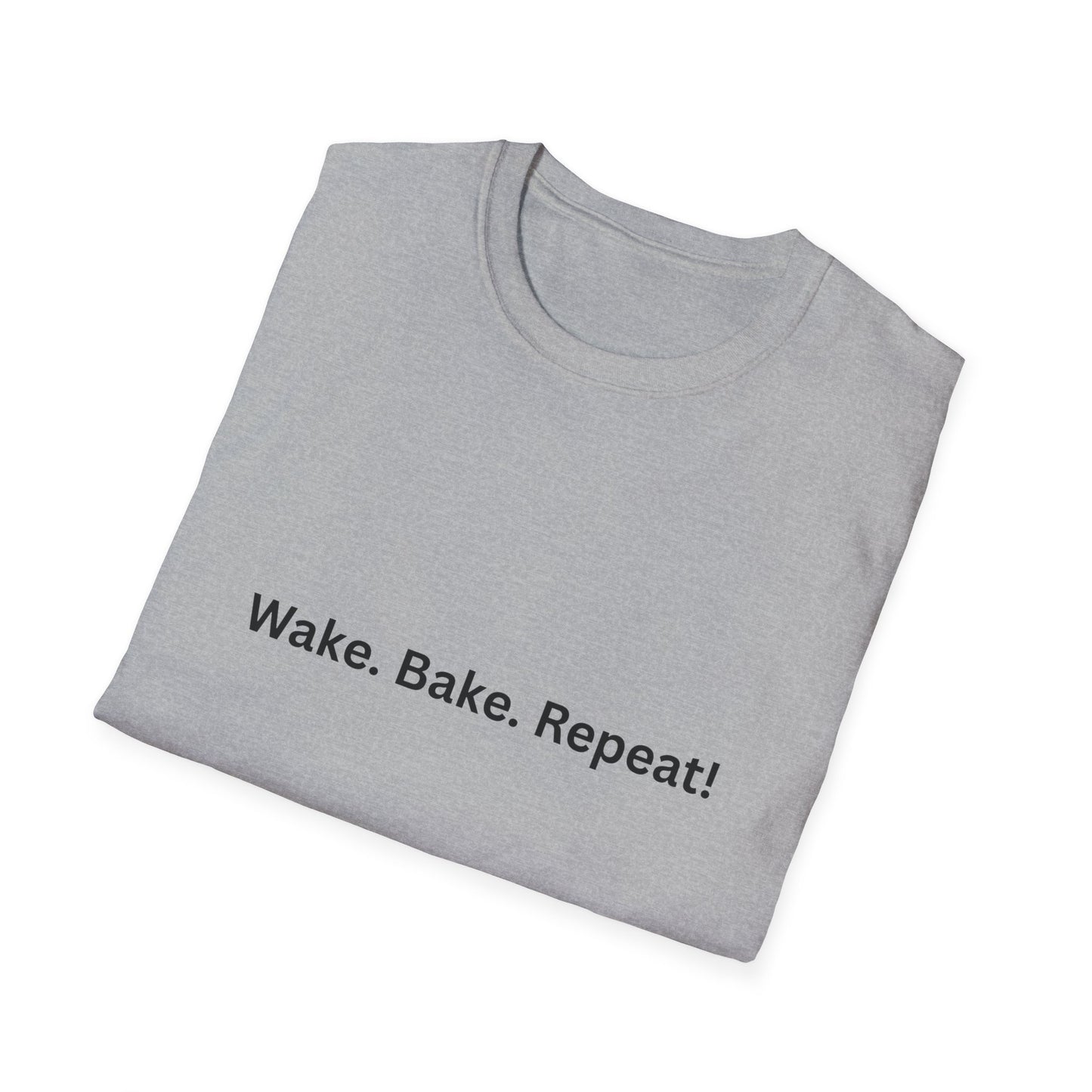 "Wake. Bake. Repeat!" T-Shirt