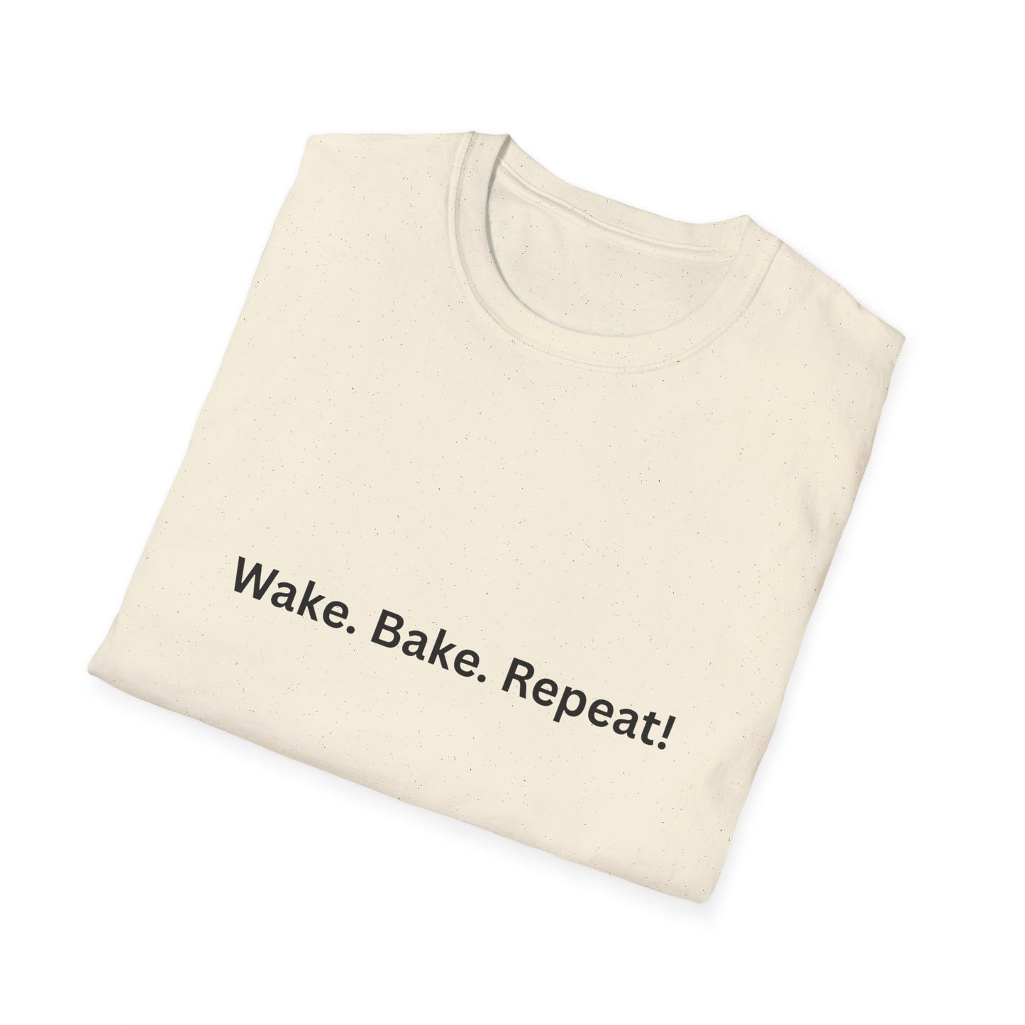 "Wake. Bake. Repeat!" T-Shirt
