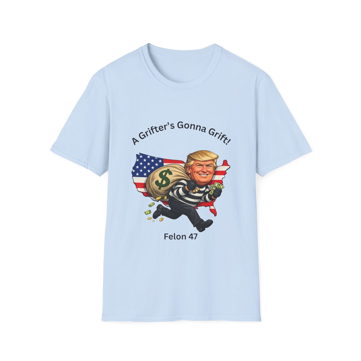 "A Grifter's Gonna Grift" Graphic T-shirt