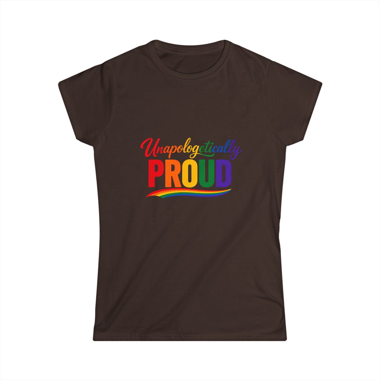 "Unapologetically PROUD" Women's T-shirt