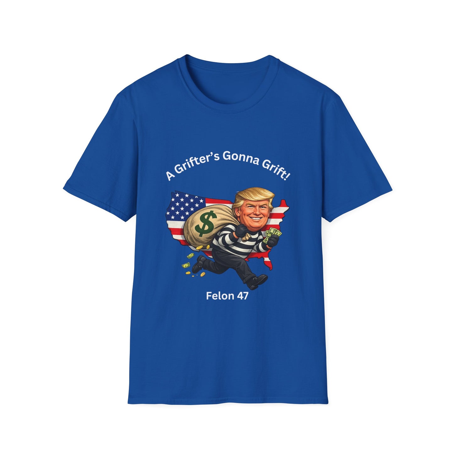 "A Grifter's Gonna Grift" Graphic T-shirt