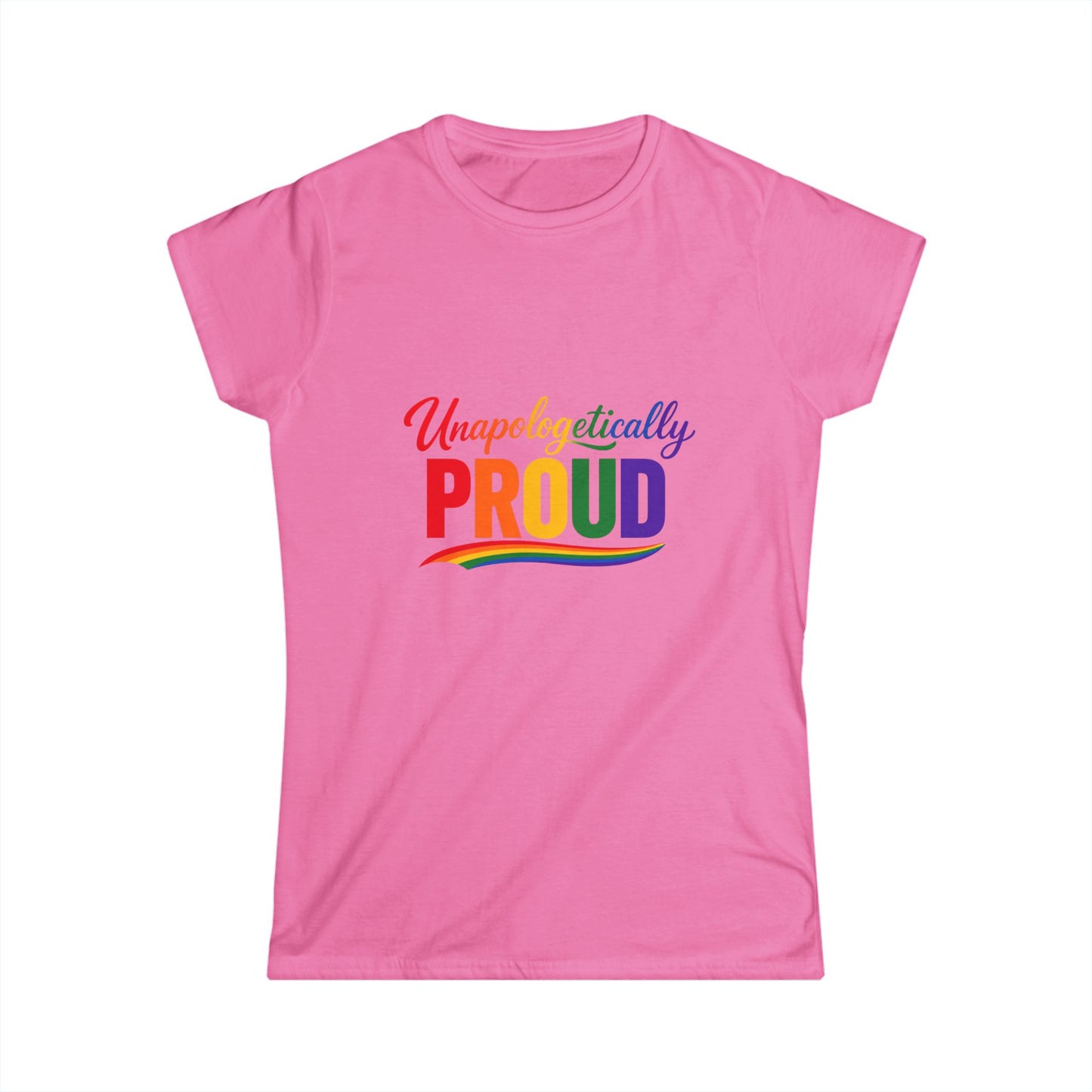 "Unapologetically PROUD" Women's T-shirt