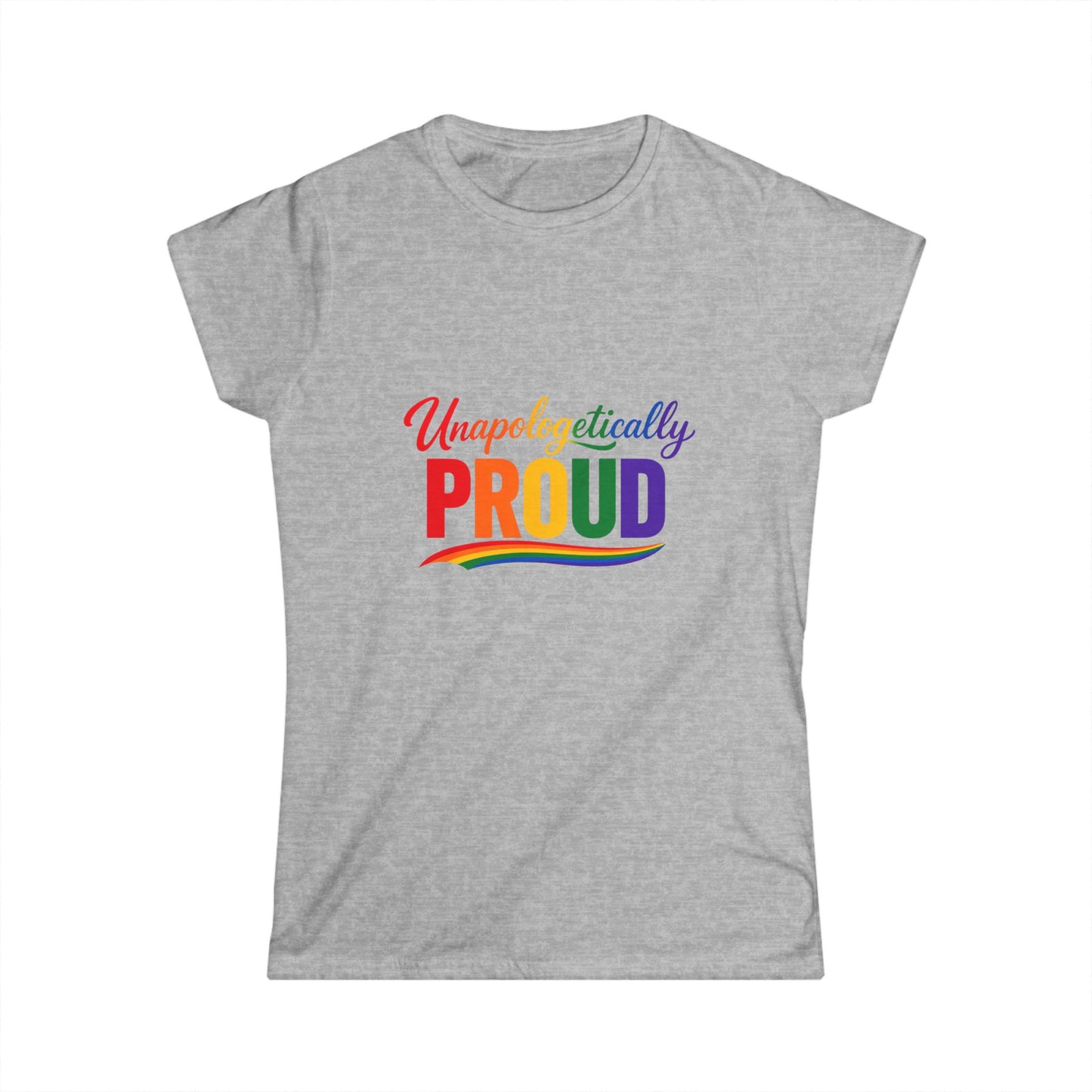 "Unapologetically PROUD" Women's T-shirt