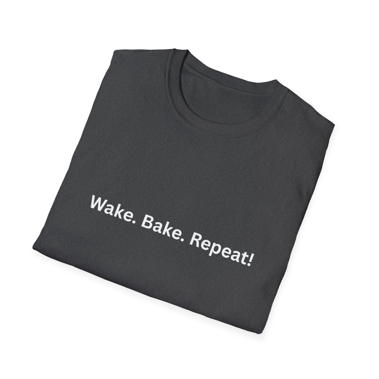 "Wake. Bake. Repeat!" T-Shirt