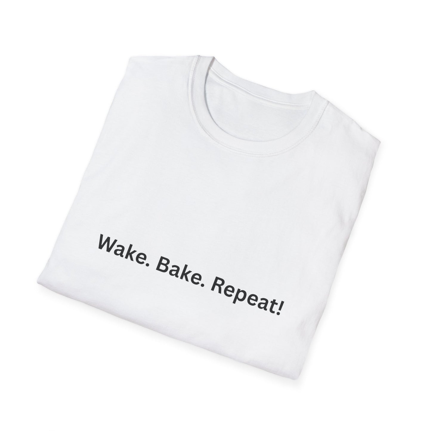 "Wake. Bake. Repeat!" T-Shirt