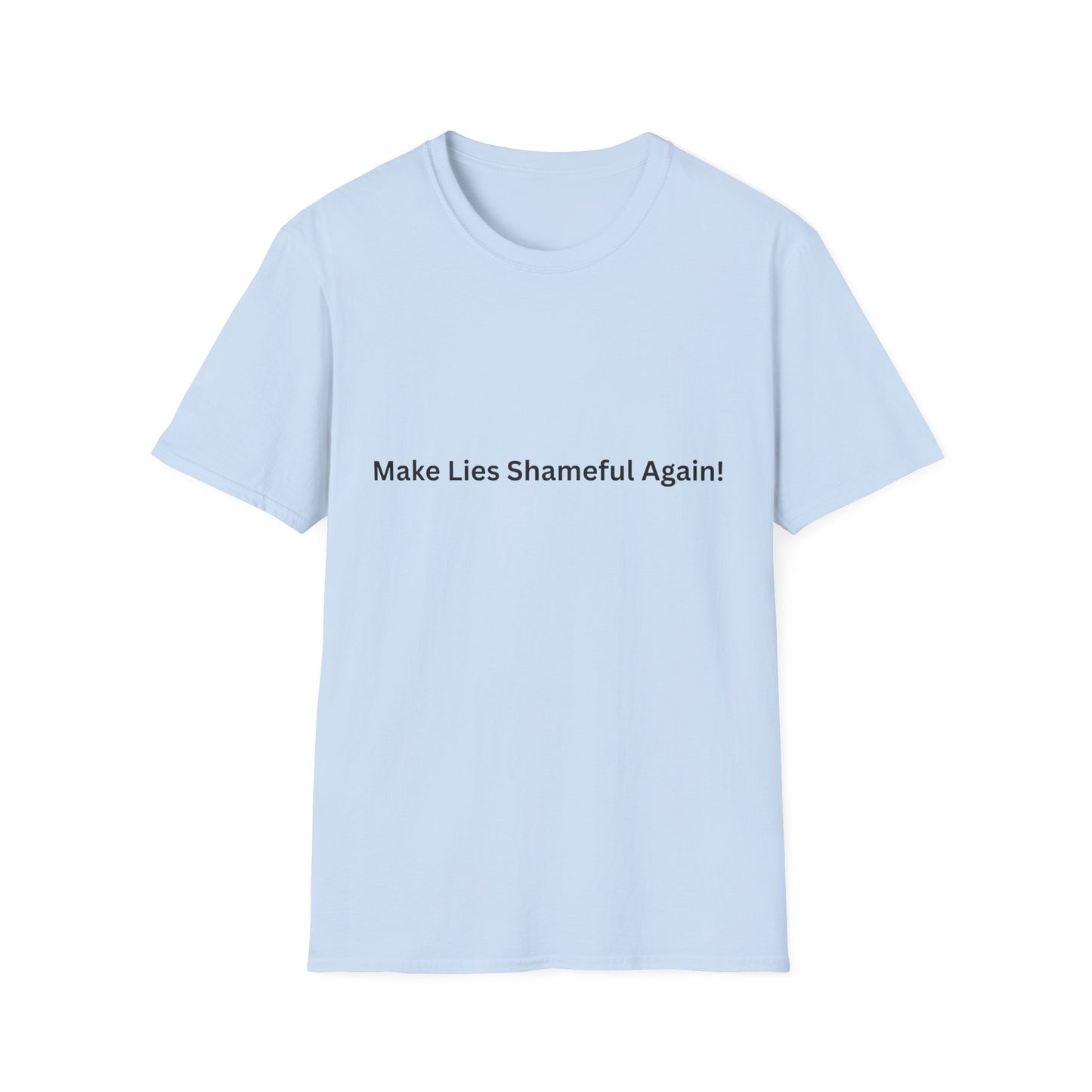 "Make Lies Shameful Again" T-shirt