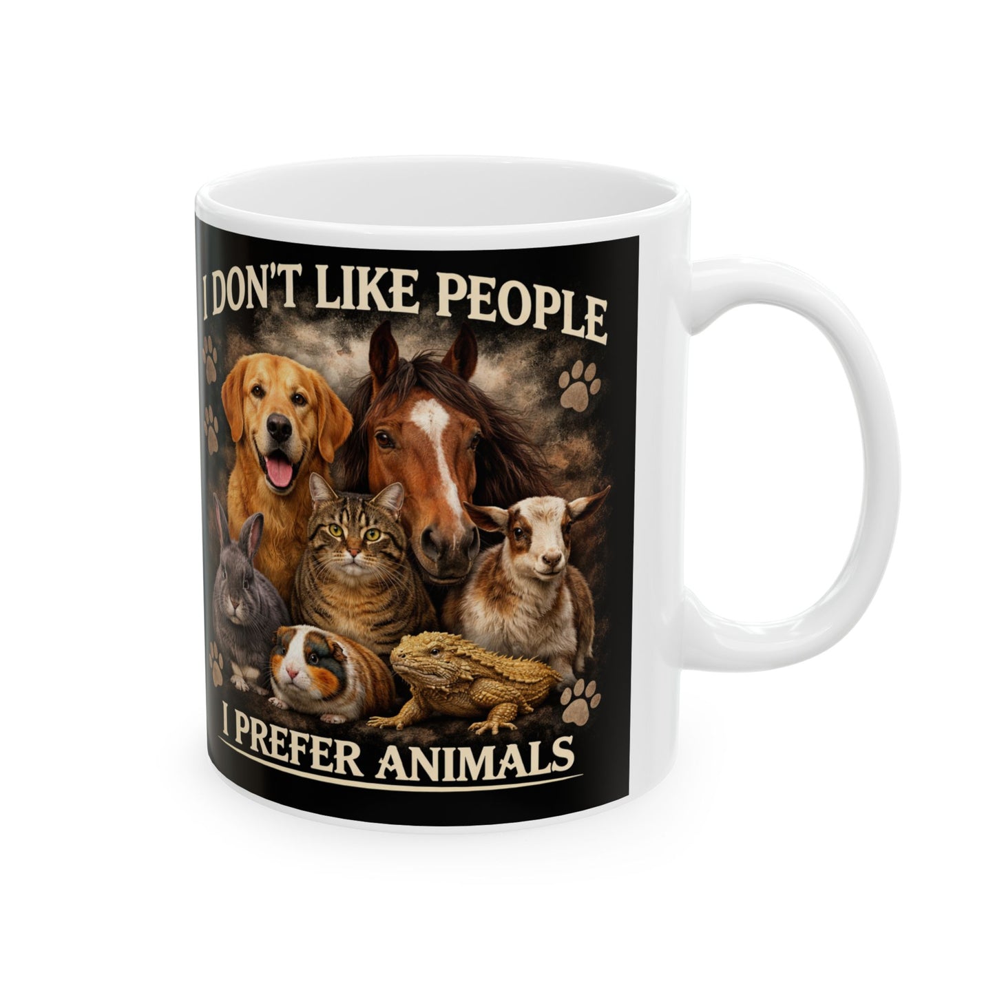 "I Don't Like People, I Prefer Animals" Mug (11oz or 15oz)