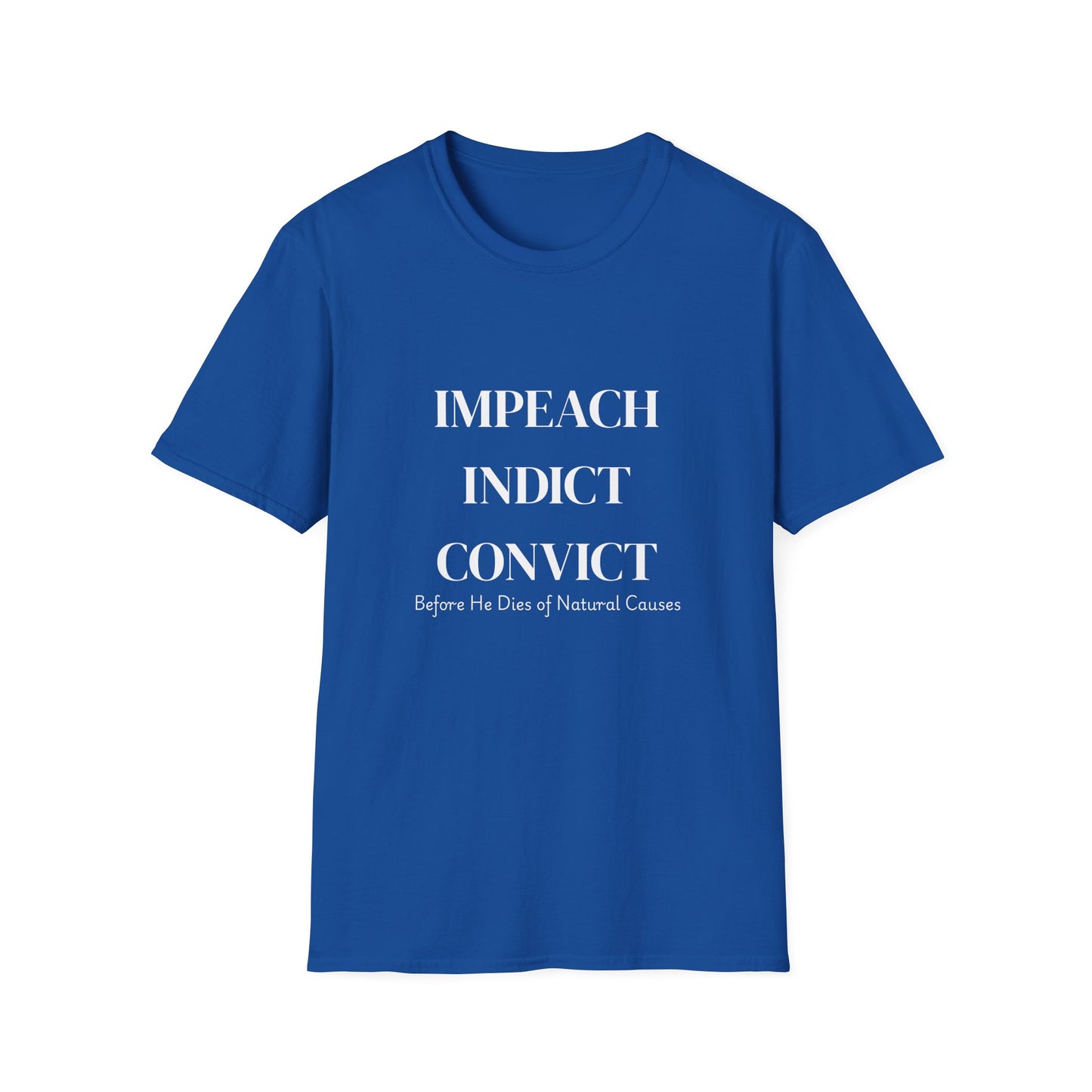 “Impeach Indict Convict” T-shirt