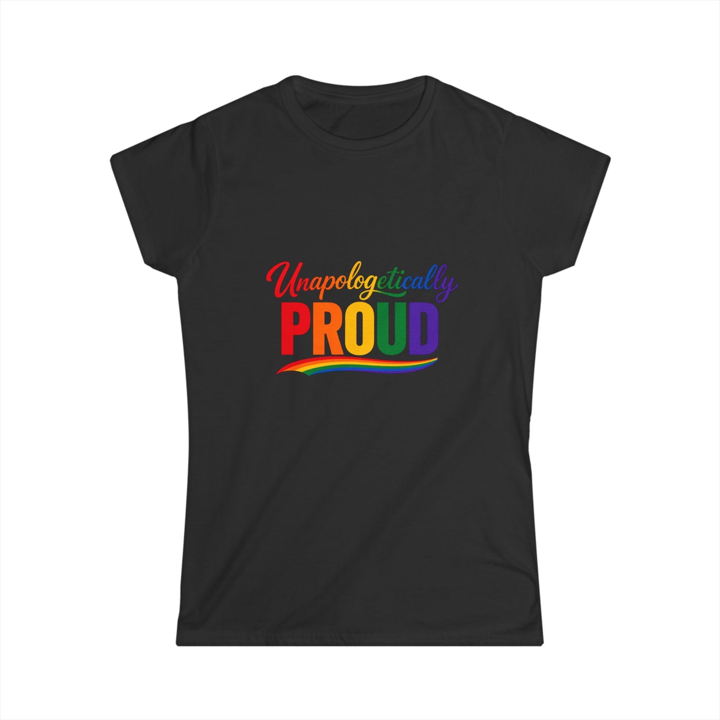 "Unapologetically PROUD" Women's T-shirt