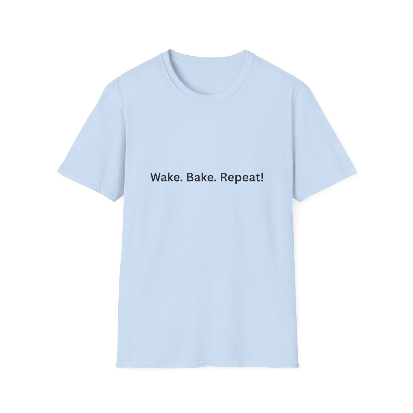 "Wake. Bake. Repeat!" T-Shirt
