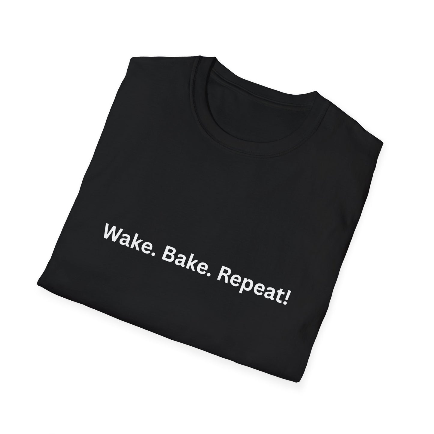 "Wake. Bake. Repeat!" T-Shirt