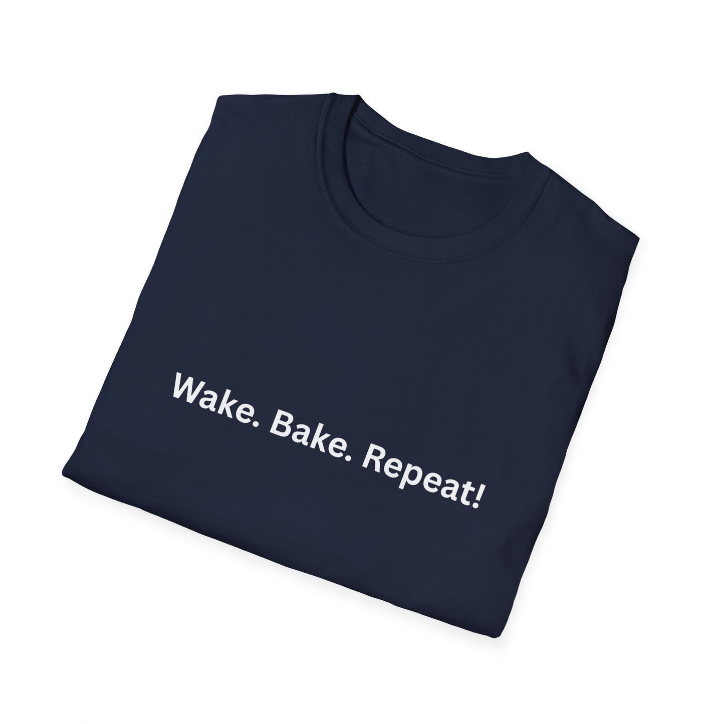 "Wake. Bake. Repeat!" T-Shirt