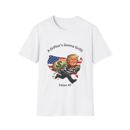 "A Grifter's Gonna Grift" Graphic T-shirt